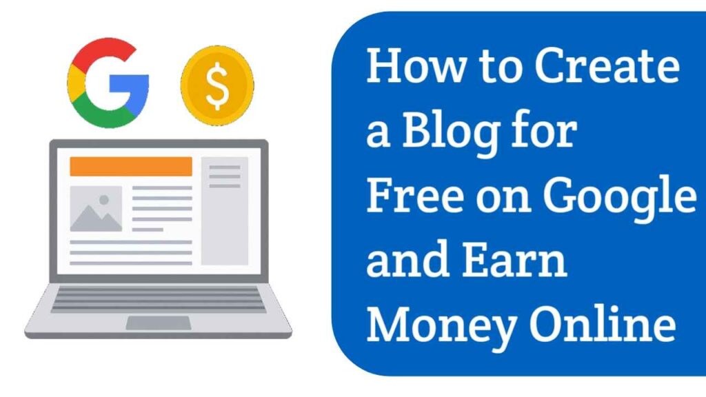 How to Create a Blog for Free on Google and Earn Money Online