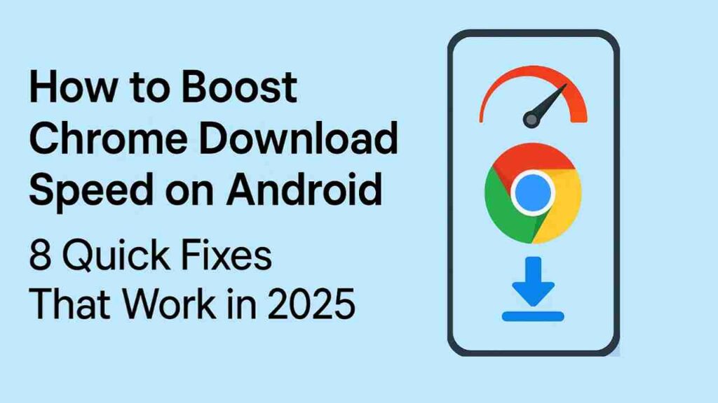 how to boost chrome download speed on android