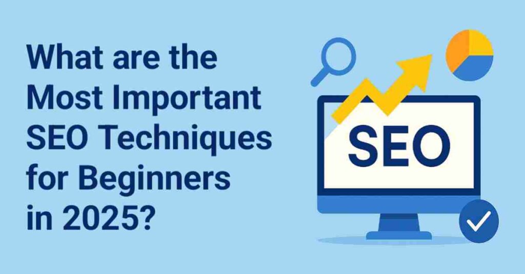 what are the most important SEO Techniques for Beginners
